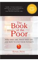 The Book of the Poor: Who They Are, What They Say, and How to End Their Poverty