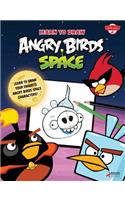 Learn to Draw Angry Birds Space: Learn to Draw All of Your Favorite Angry Birds and Those Bad Piggies -- In Space!