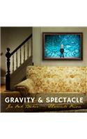 Gravity & Spectacle