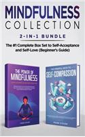 Mindfulness Collection 2-in-1 Bundle: Power of Mindfulness Meditation + Mindful Path to Self-Compassion - The #1 Complete Box Set to Self-Acceptance and Self-Love (Beginner's Guide)