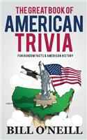 Great Book of American Trivia: Fun Random Facts & American History