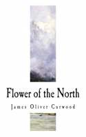 Flower of the North: A Modern Romance