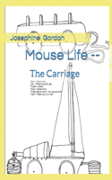 Mouse Life - The Carriage