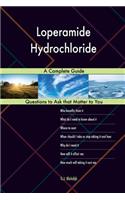 Loperamide Hydrochloride; A Complete Guide