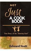 Not Just A Cookbook