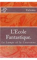 L'Ecole Fantastique Tome 2: La Lampe et la Couronne