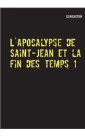 L'Apocalypse de Saint-Jean et la fin des temps 1