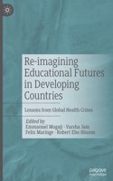 Re-Imagining Educational Futures in Developing Countries