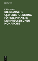Deutsche Gewerbe-Ordnung für die Praxis in der Preußischen Monarchie