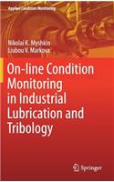 On-Line Condition Monitoring in Industrial Lubrication and Tribology