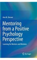Mentoring from a Positive Psychology Perspective