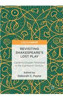 Revisiting Shakespeare's Lost Play