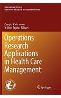 Operations Research Applications in Health Care Management