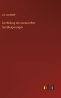 Zur Bildung der ozeanischen Salzablagerungen