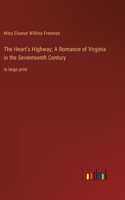 Heart's Highway; A Romance of Virginia in the Seventeenth Century