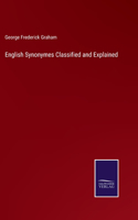 English Synonymes Classified and Explained