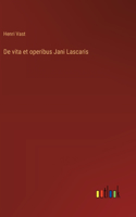 De vita et operibus Jani Lascaris
