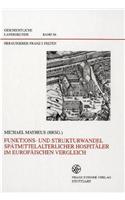 Funktions- Und Strukturwandel Spatmittelalterlicher Hospitaler Im Europaischen Vergleich