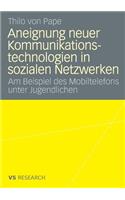 Aneignung Neuer Kommunikationstechnologien in Sozialen Netzwerken: Am Beispiel Des Mobiltelefons Unter Jugendlichen