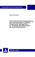 Unternehmerische Ausgestaltung Des Internationalen Customer Relationship Management Im Vertikalen Vertriebssystem Der Automobilindustrie