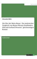 Die Ehe der Maria Braun - Ein analytischer Vergleich von Rainer Werner Fassbinders Film mit Gerhard Zwerenz` gleichnamigen Roman