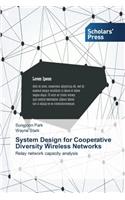 System Design for Cooperative Diversity Wireless Networks