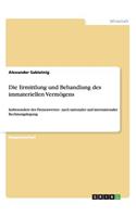 Ermittlung und Behandlung des immateriellen Vermögens: Insbesondere des Firmenwertes - nach nationaler und internationaler Rechnungslegung