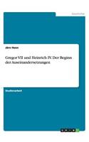 Gregor VII und Heinrich IV. Der Beginn der Auseinandersetzungen