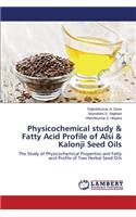 Physicochemical study & Fatty Acid Profile of Alsi & Kalonji Seed Oils