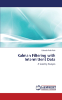 Kalman Filtering with Intermittent Data