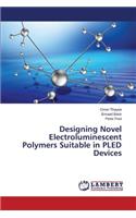 Designing Novel Electroluminescent Polymers Suitable in PLED Devices