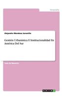 Gestión Urbanística E Institucionalidad En América Del Sur