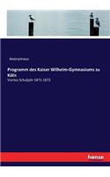 Programm des Kaiser Wilhelm-Gymnasiums zu Köln: Viertes Schuljahr 1871-1872
