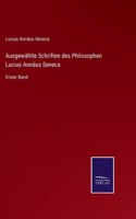 Ausgewählte Schriften des Philosophen Lucius Annäus Seneca