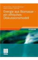 Energie Aus Biomasse - Ein Ethisches Diskussionsmodell