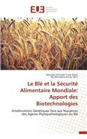 Le Blé Et La Sécurité Alimentaire Mondiale: Apport Des Biotechnologies