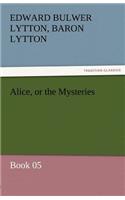 Alice, or the Mysteries - Book 05