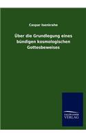 Über die Grundlegung eines bündigen kosmologischen Gottesbeweises