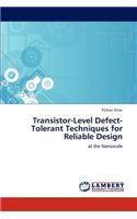 Transistor-Level Defect-Tolerant Techniques for Reliable Design