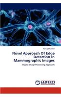 Novel Approach of Edge Detection in Mammographic Images