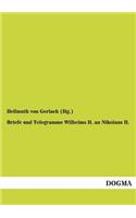 Briefe Und Telegramme Wilhelms II. an Nikolaus II.