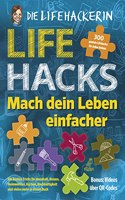 Lifehacks - Mach dein Leben einfacher: 300 geniale Lifehacks fur jeden Anlass - Die besten Tricks fur Haushalt, Reisen, Heimwerken, Kochen, ... vieles mehr in einem Buch (German Edition)