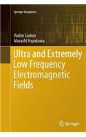 Ultra and Extremely Low Frequency Electromagnetic Fields