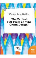 Women Love Girth... the Fattest 100 Facts on the Grand Design