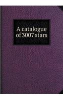 A Catalogue of 3007 Stars