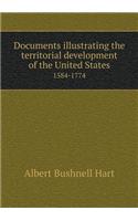 Documents illustrating the territorial development of the United States 1584-1774: (English)
