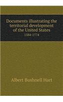 Documents Illustrating the Territorial Development of the United States 1584-1774