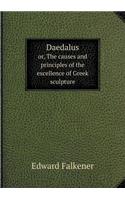 Daedalus or, The causes and principles of the excellence of Greek sculpture: (English)