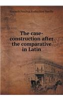 The case-construction after the comparative in Latin: (English)