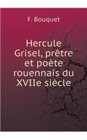 Hercule Grisel, Prètre Et Poète Rouennais Du Xviie Siècle